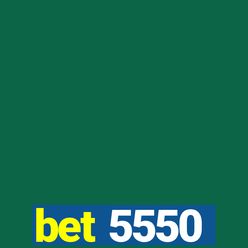 bet 5550